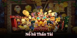 Nổ hũ thần tài