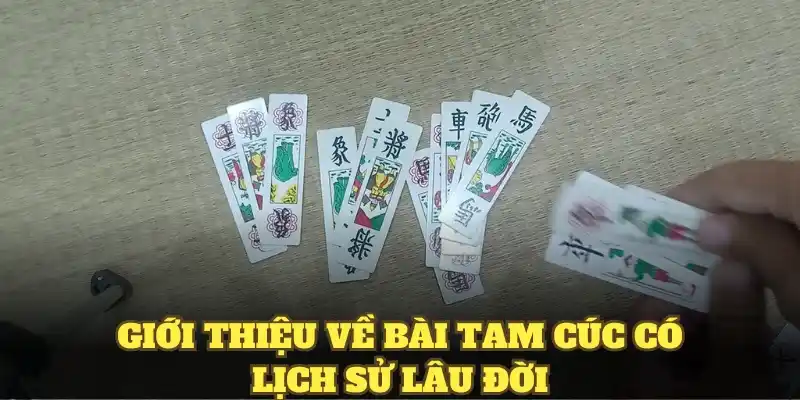 Giới thiệu về bài tam cúc có lịch sử lâu đời