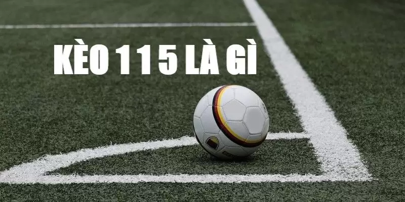 Kèo chấp 1-1.5 là gì