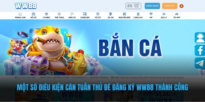 Một số điều kiện cần tuân thủ để đăng ký WW88 thành công