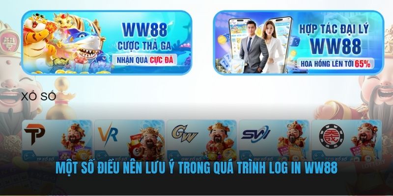 Một số điều nên lưu ý trong quá trình log in WW88