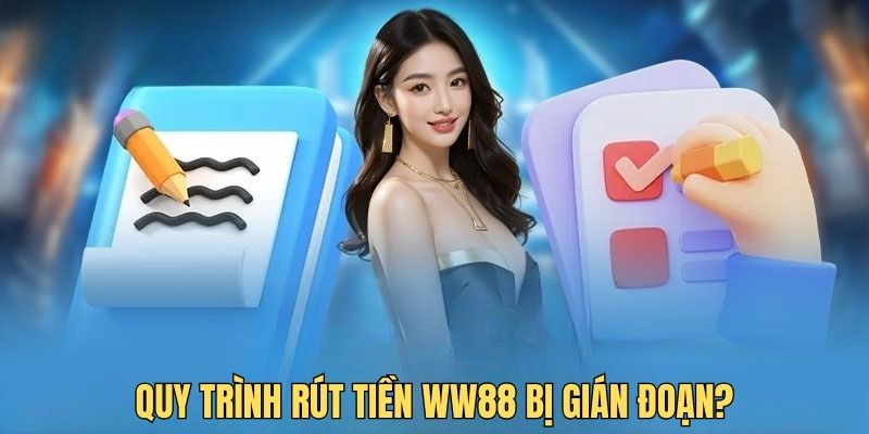 Một vài trường hợp quan trọng cần lưu ý khi rút tiền WW88