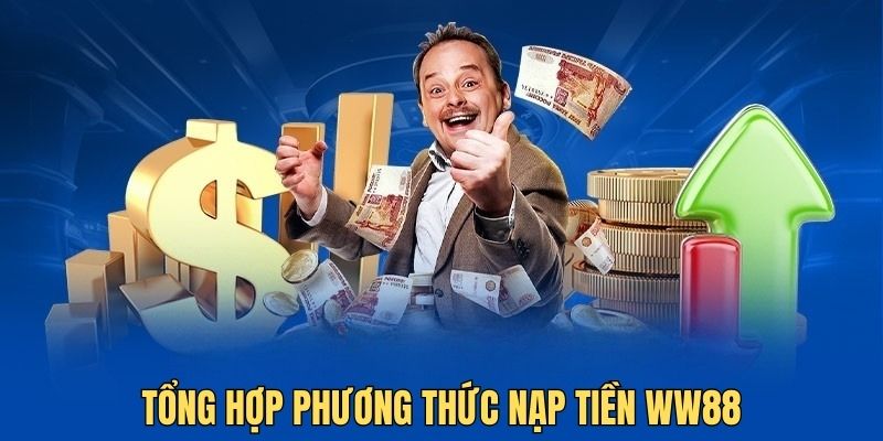 Nền tảng cung cấp nhiều phương thức nạp tiền WW88