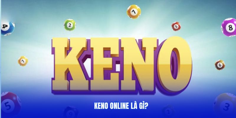 Tìm hiểu về Keno online 